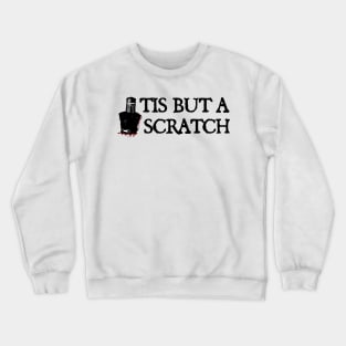 Tis But A Scratch - funny Crewneck Sweatshirt